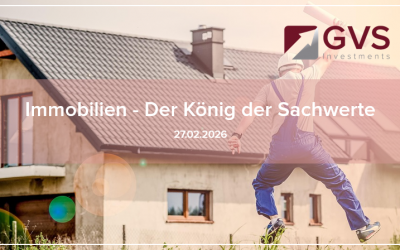 Häuser & Wohnungen – Der König der Sachwerte